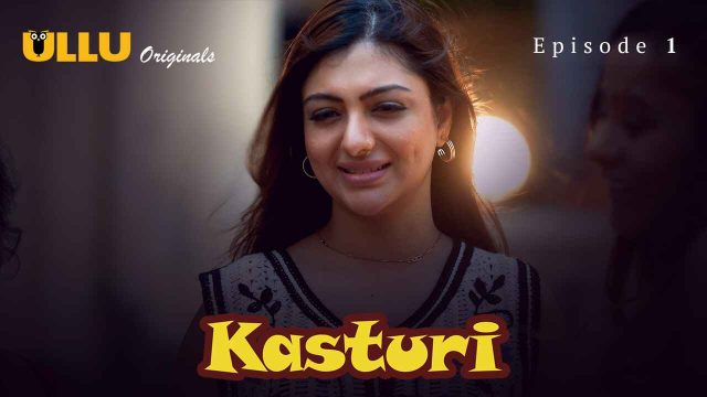 Kasturi 2024: Episode Pertama – Nafsu Membara Di Seri Erotis Ullu