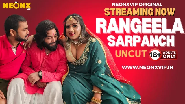 Sarpanch Seksi Rangeela 2024: Adegan Panas Tak Terpotong Dari Neonx Vip